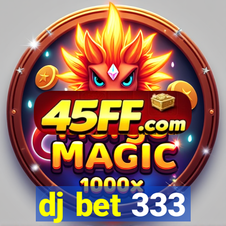 dj bet 333